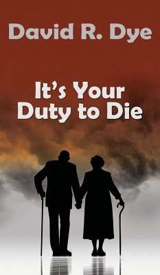 It's Your Duty to Die - Dye, David R It's Your Duty to Die - Dye, David R