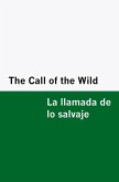 The Call of the Wild / la Llamada de lo Salvaje [Bilingual Edition] - English & Spanish