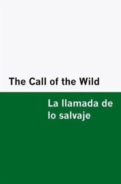 The Call of the Wild / la Llamada de lo Salvaje [Bilingual Edition] - English & Spanish - London, Jack