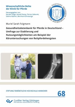 Cover Gesundheitsdatenbank für Pferde in Deutschland. Umfrage zur Etablierung und Nutzungsmöglichkeiten am Beispiel der Köruntersuchungen von Reitpferdehengsten