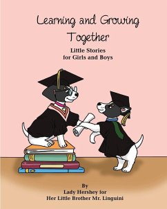 Cover Learning and Growing Together Little Stories for Girls and Boys By Lady Hershey for Her Little Brother Mr. Linguini