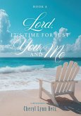 Lord, It's Time for Just You and Me