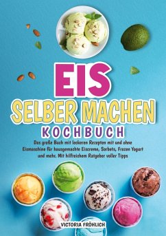 Eis selber machen Kochbuch - Fröhlich, Victoria
