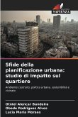 Sfide della pianificazione urbana: studio di impatto sul quartiere