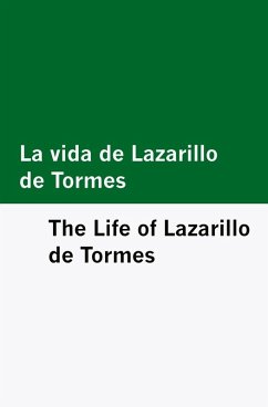 La vida de Lazarillo de Tormes / The Life of Lazarillo de Tormes [Bilingual Edition] - Spanish & English - Anónimo