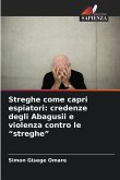 Streghe come capri espiatori: credenze degli Abagusii e violenza contro le Streghe come capri espiatori: credenze degli Abagusii e violenza contro le