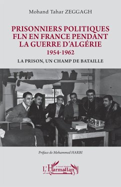Cover Prisonniers politiques FLN en France pendant la guerre d'Algérie 1954-1962