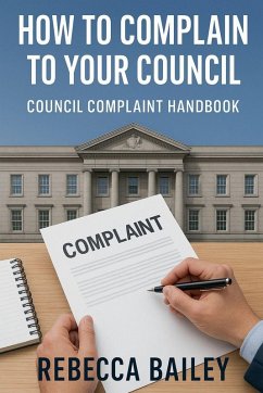 How to Complain to Your Council - Bailey, Rebecca
