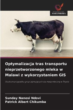Cover Optymalizacja tras transportu nieprzetworzonego mleka w Malawi z wykorzystaniem GIS
