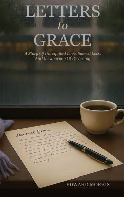 Letters to Grace - Morris, Edward