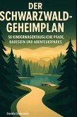 Der Schwarzwald-Geheimplan Der Schwarzwald-Geheimplan