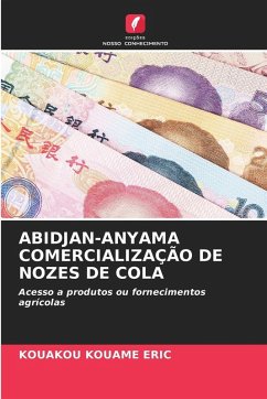 ABIDJAN-ANYAMA COMERCIALIZAÇÃO DE NOZES DE COLA - KOUAME ERIC, KOUAKOU