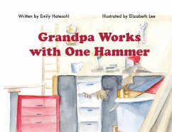 Grandpa Works with One Hammer - Hatesohl, Emily