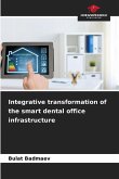 Integrative transformation of the smart dental office infrastructure
