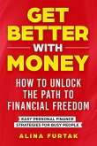 Get Better with Money - How to Unlock the Path to Financial Freedom