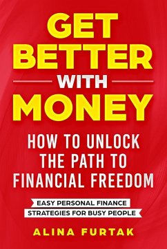 Cover Get Better with Money - How to Unlock the Path to Financial Freedom