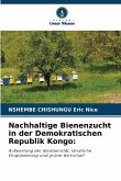 Nachhaltige Bienenzucht in der Demokratischen Republik Kongo: Nachhaltige Bienenzucht in der Demokratischen Republik Kongo: