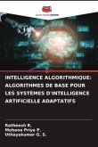INTELLIGENCE ALGORITHMIQUE: ALGORITHMES DE BASE POUR LES SYSTÈMES D'INTELLIGENCE ARTIFICIELLE ADAPTATIFS