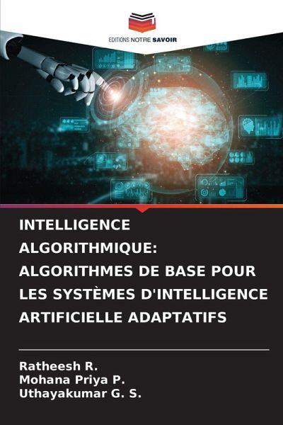 INTELLIGENCE ALGORITHMIQUE: ALGORITHMES DE BASE POUR LES SYSTÈMES D'INTELLIGENCE ARTIFICIELLE ADAPTATIFS