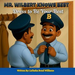 MR. Wilbert Knows Best - Bond Williams, LaTasha