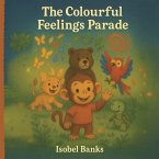 The Colourful Feelings Parade The Colourful Feelings Parade