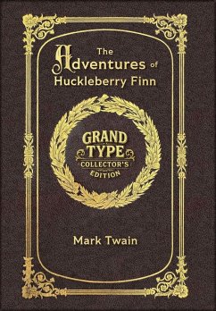Large Print - The Adventures of Huckleberry Finn - Grand Type Collector's Edition - Matte Hardcover with Dust Jacket - Twain, Mark Large Print - The Adventures of Huckleberry Finn - Grand Type Collector's Edition - Matte Hardcover with Dust Jacket - Twain, Mark