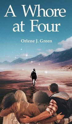 A Whore at Four - Green, Orlene J A Whore at Four - Green, Orlene J