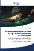 Modeling cancer parameters using Globocan Vietnam 2018 estimates