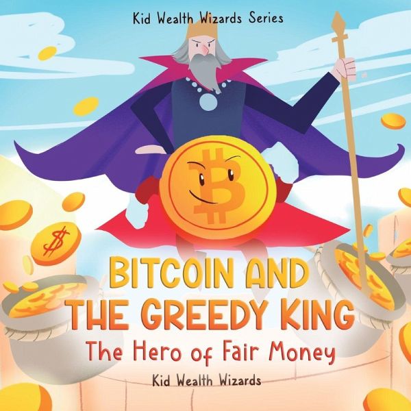 Bitcoin and the Greedy King Bitcoin and the Greedy King