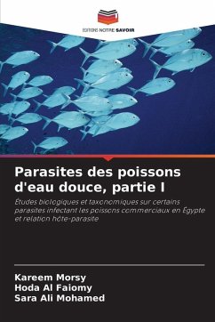 Parasites des poissons d'eau douce, partie I - Morsy, Kareem;Al Faiomy, Hoda;Ali Mohamed, Sara