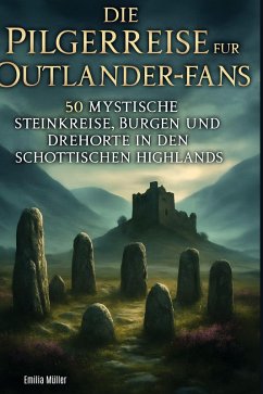 Die Pilgerreise für Outlander-Fans - Müller, Emilia