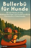 Bullerbü für Hunde
