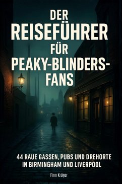 Cover Der Reeiseführer für Peaky-Blinders-Fans