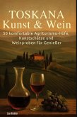 Toskana: Kunst & Wein Toskana: Kunst & Wein