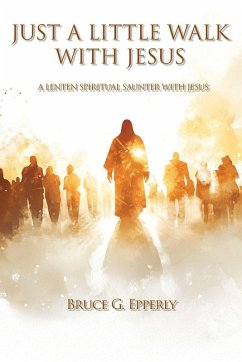 Just a Little Walk with Jesus - Epperly, Bruce G