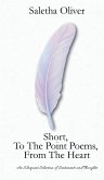 Short, To The Point Poems, From The Heart