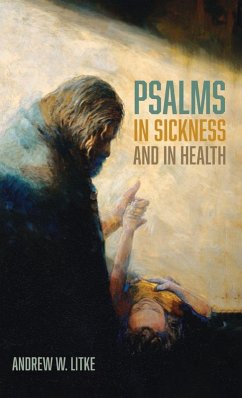 Psalms in Sickness and in Health Psalms in Sickness and in Health