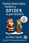 Pardon Santa Claus, There's a SPIDER in Your Drawers