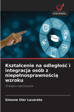 Kszta¿cenie na odleg¿o¿¿ i integracja osób z niepe¿nosprawno¿ci¿ wzroku - Lavorato, Simone Uler Kszta¿cenie na odleg¿o¿¿ i integracja osób z niepe¿nosprawno¿ci¿ wzroku - Lavorato, Simone Uler