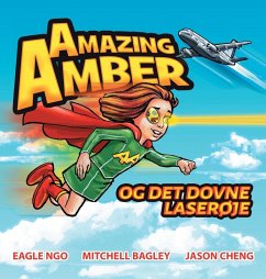 AMAZING AMBER OG DET DOVNE LASERØJE - Ngo, Eagle; Cheng, Jason