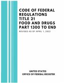 Code of Federal Regulations Title 21 Food and Drugs Part 1300 to End, Revised as of April 1, 2022