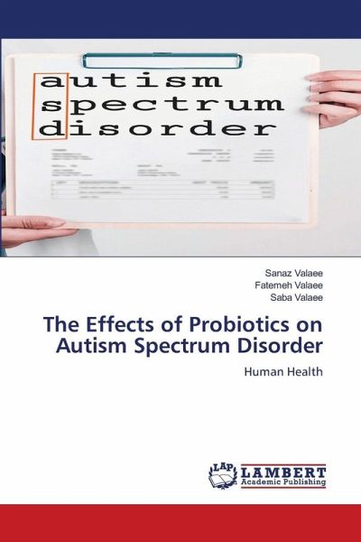 The Effects of Probiotics on Autism Spectrum Disorder The Effects of Probiotics on Autism Spectrum Disorder