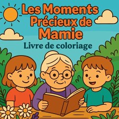 Les Moments Précieux de Mamie - Livre de coloriage - Martin, Chris Les Moments Précieux de Mamie - Livre de coloriage - Martin, Chris