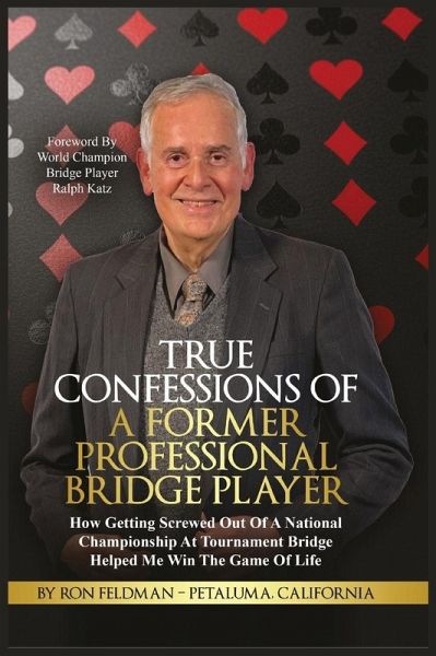 True Confessions Of A Former Professional Bridge Player True Confessions Of A Former Professional Bridge Player