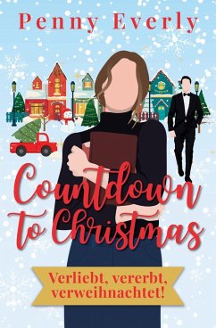 Countdown to Christmas - Verliebt, vererbt, verweihnachtet! - Everly, Penny