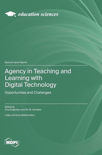 Agency in Teaching and Learning with Digital Technology Agency in Teaching and Learning with Digital Technology