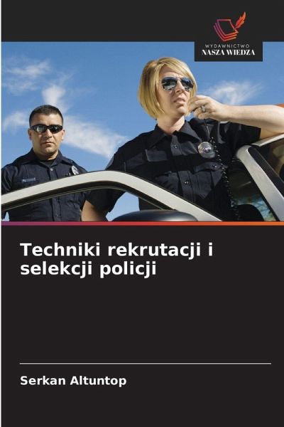 Techniki rekrutacji i selekcji policji Techniki rekrutacji i selekcji policji
