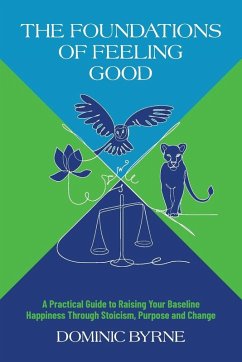 The Foundations of Feeling Good - Byrne, Dominic