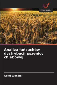 Analiza ¿a¿cuchów dystrybucji pszenicy chlebowej - Wondie, Abiot