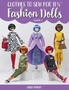 Clothes to Sew for 11 1/2 Inch Fashion Dolls, Volume 2 - Wright, Linda Clothes to Sew for 11 1/2 Inch Fashion Dolls, Volume 2 - Wright, Linda